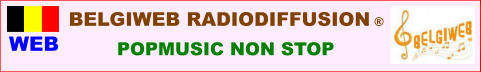 WEB BELGIWEB RADIODIFFUSION         POPMUSIC NON STOP